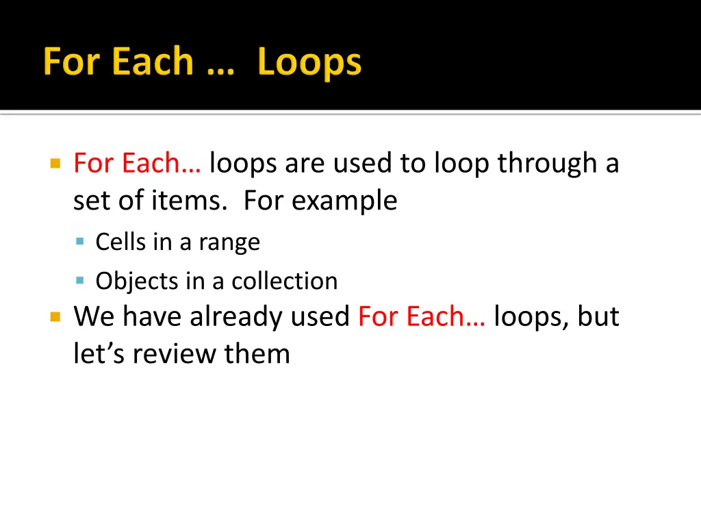 for each loops are used to loop through