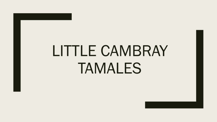 little cambray tamales