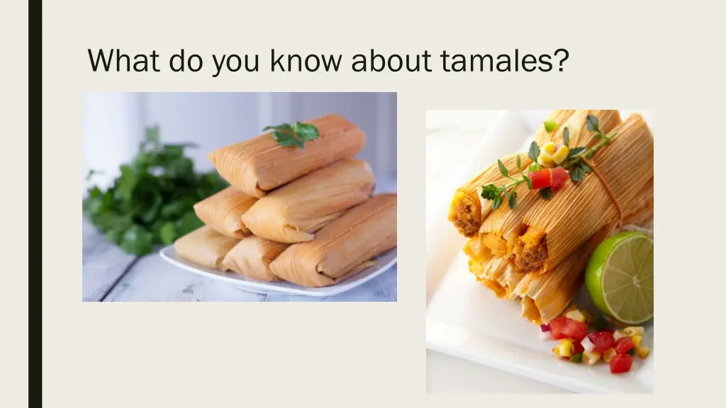 what do you know about tamales