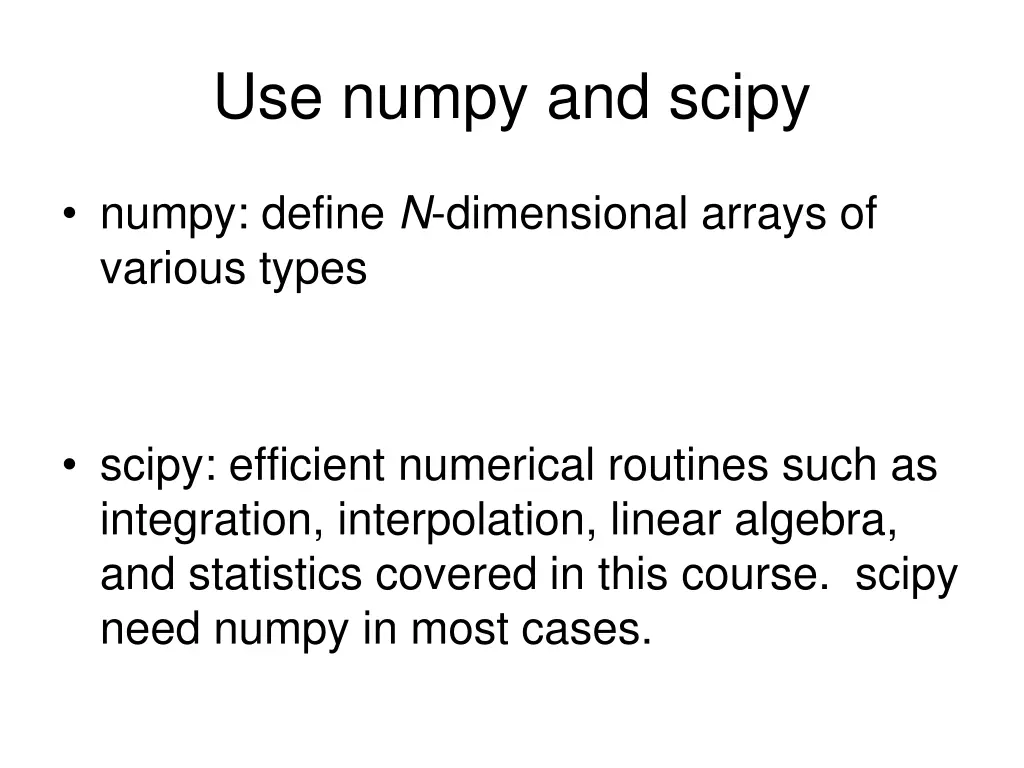 use numpy and scipy