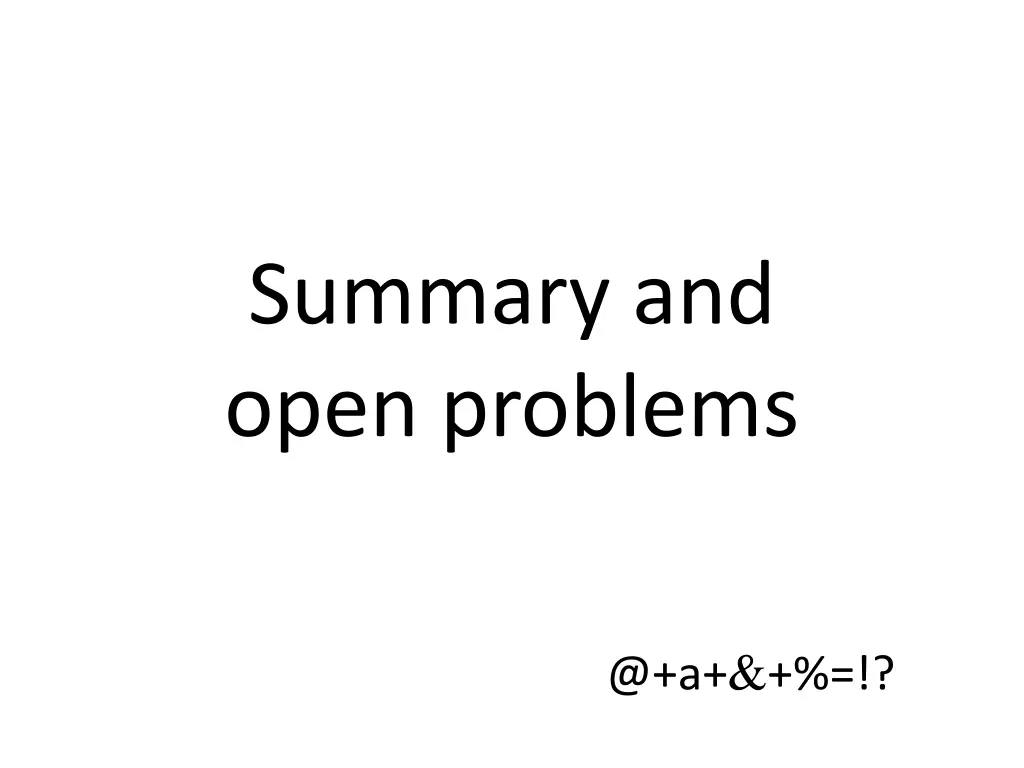 summary and open problems