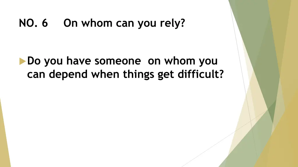 no 6 on whom can you rely