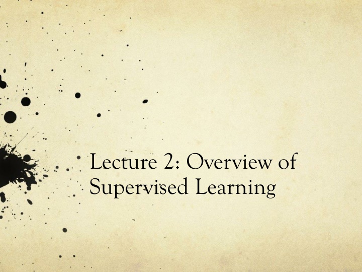 lecture 2 overview of supervised learning