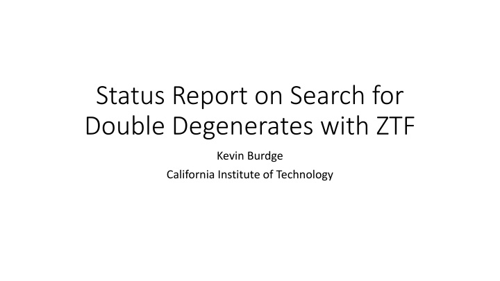 status report on search for double degenerates