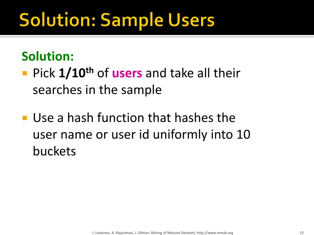 solution pick 1 10 th of users and take all their