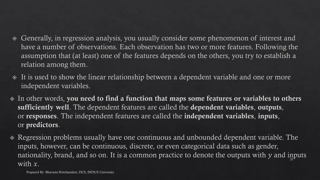 generally in regression analysis you usually