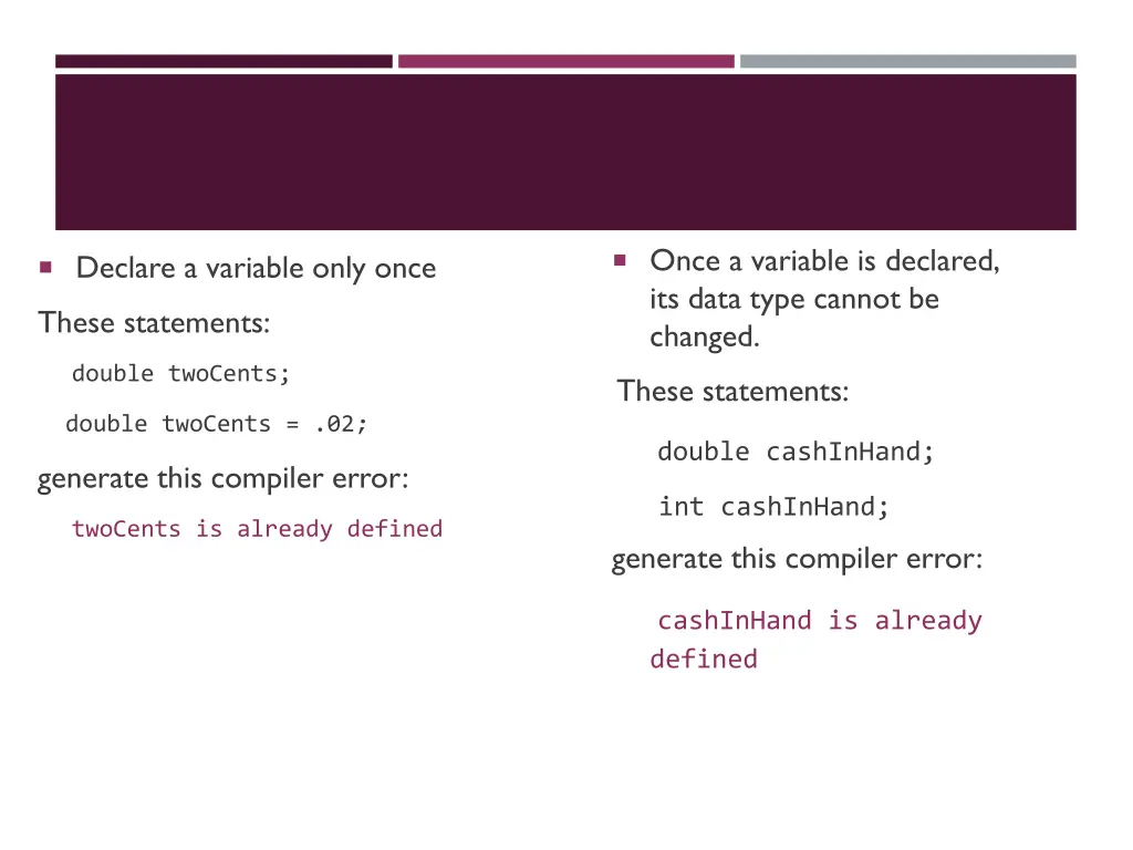 once a variable is declared its data type cannot