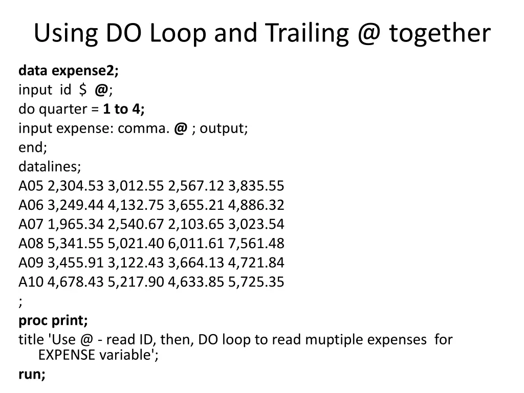 using do loop and trailing @ together