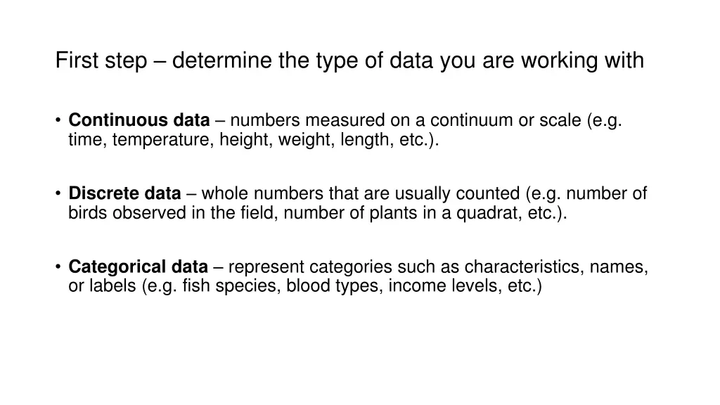 first step determine the type of data