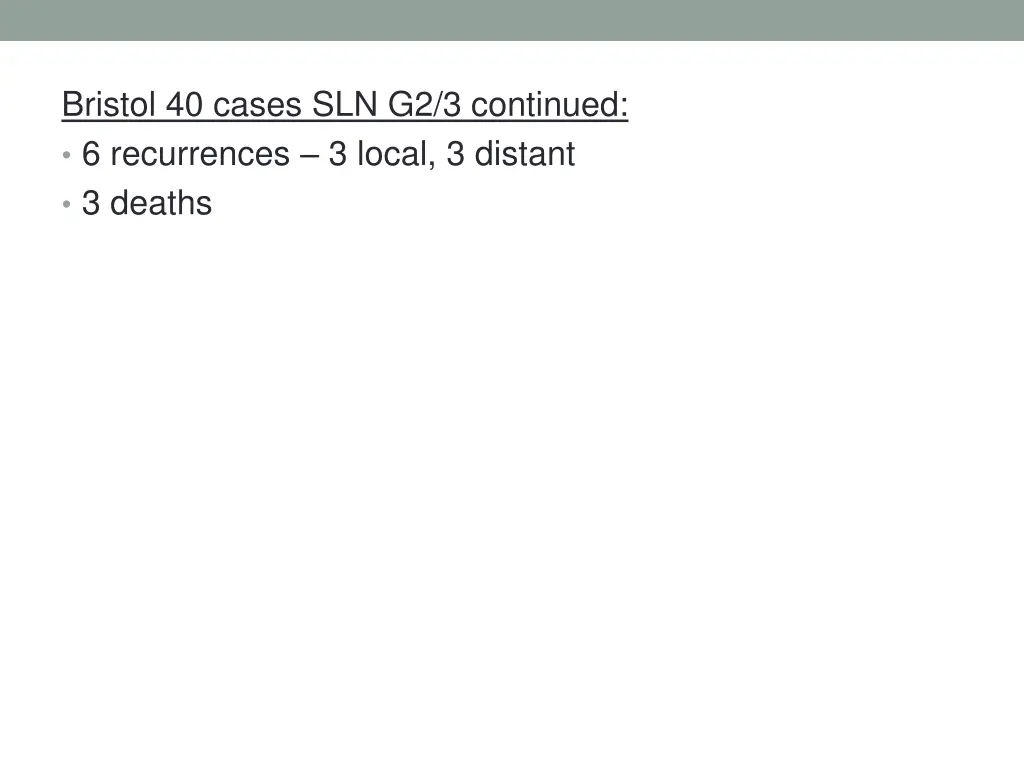 bristol 40 cases sln g2 3 continued 6 recurrences