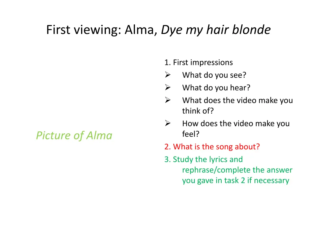 first viewing alma dye my hair blonde