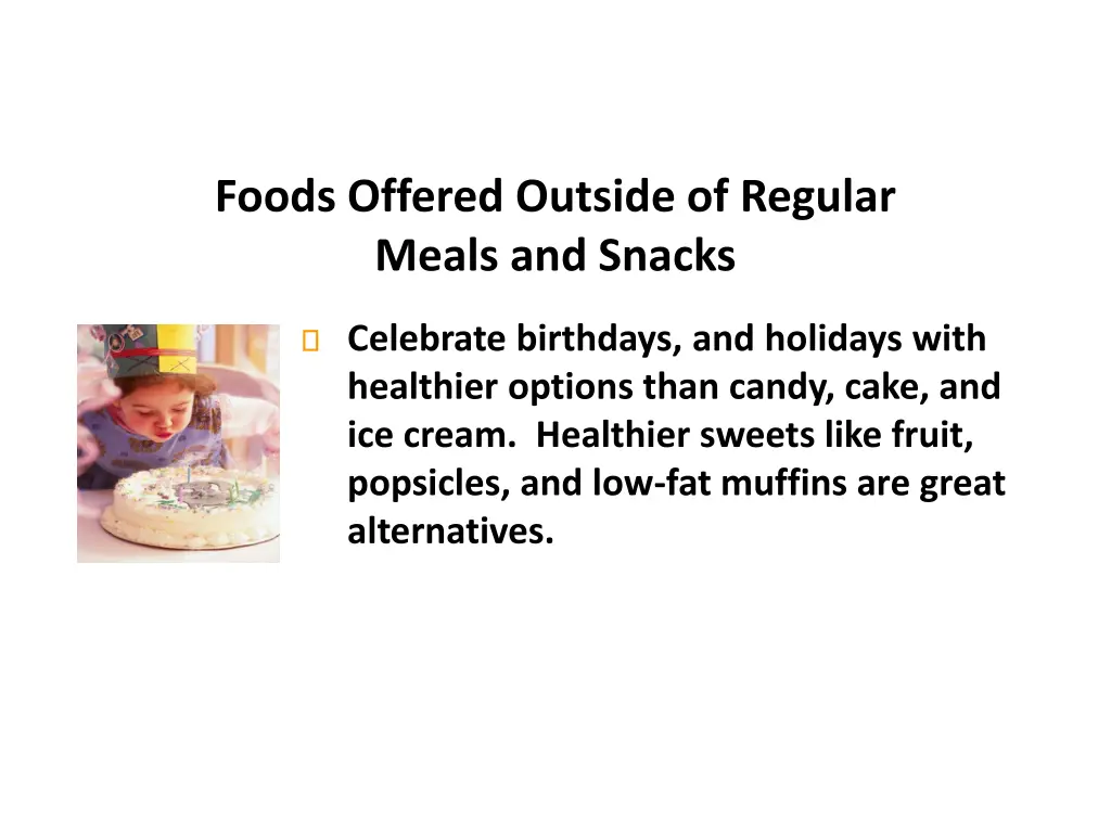 foods offered outside of regular meals and snacks