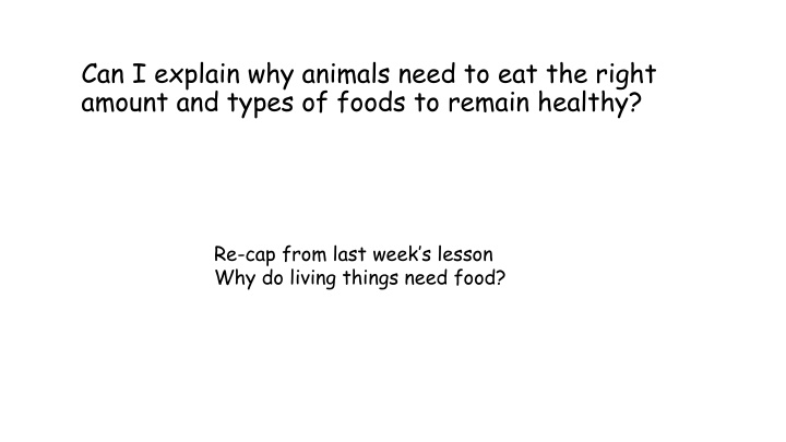 can i explain why animals need to eat the right