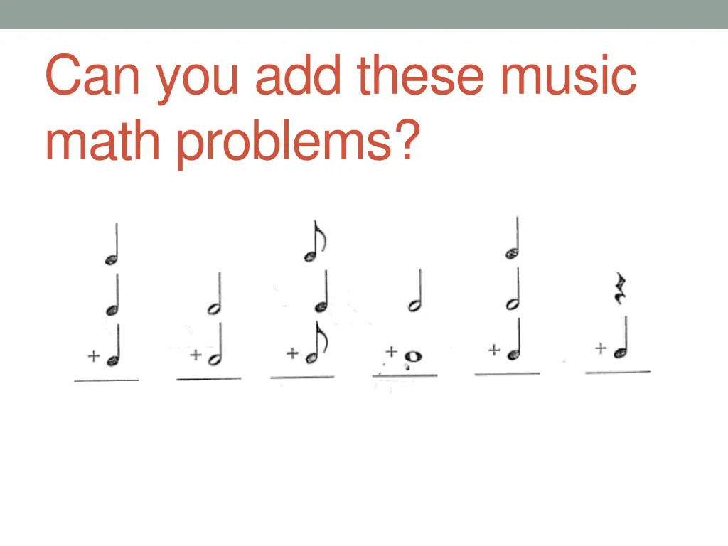 can you add these music math problems