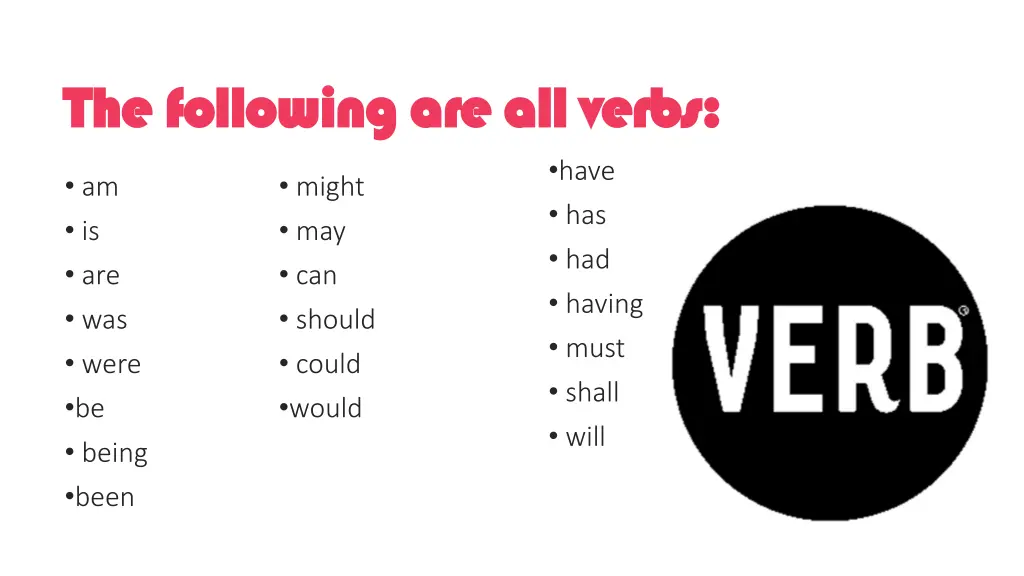 the following are all verbs the following