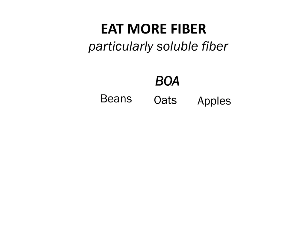 eat more fiber particularly soluble fiber