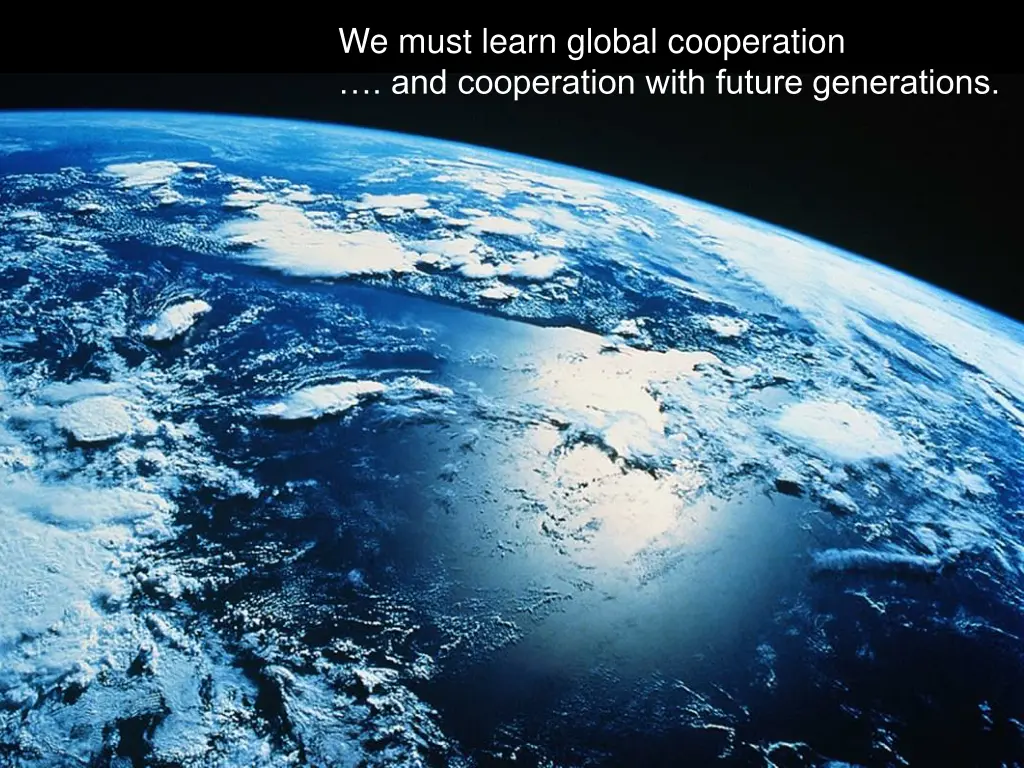 we must learn global cooperation and cooperation