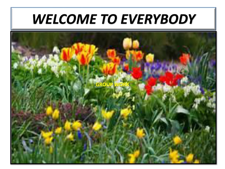 welcome to everybody