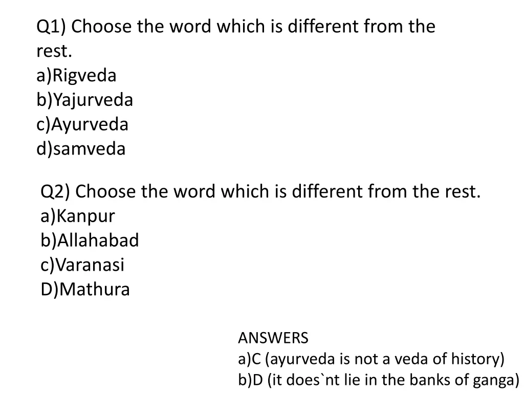 q1 choose the word which is different from