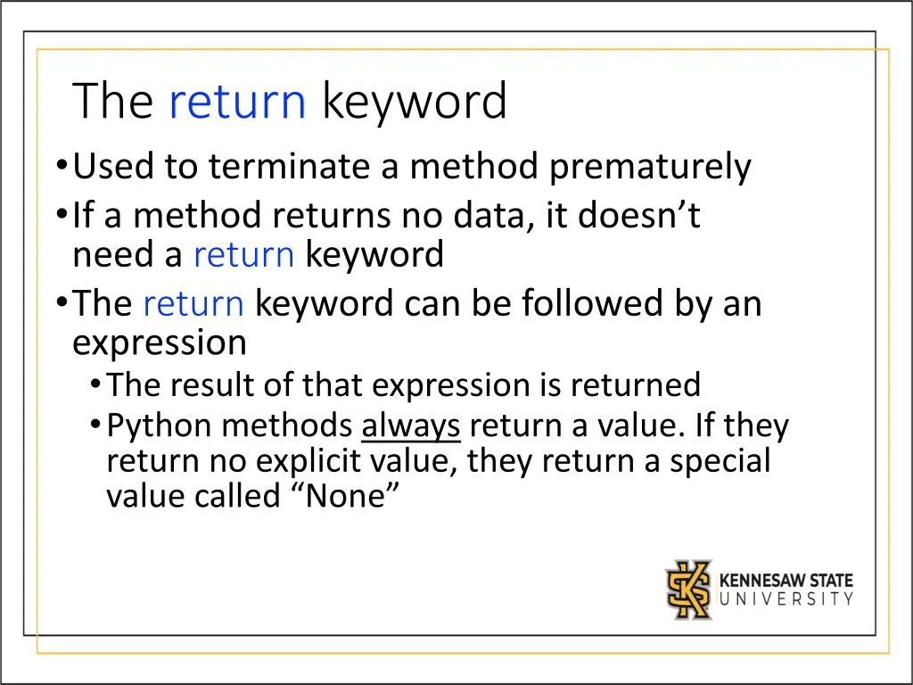 the return keyword used to terminate a method