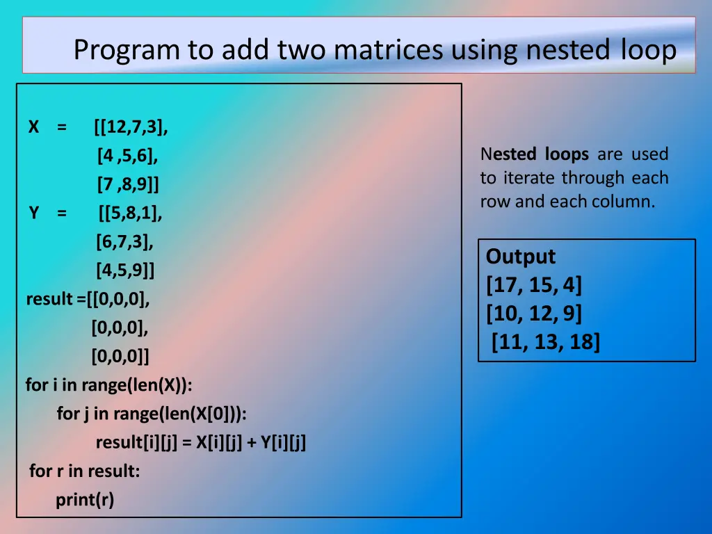 program to add two matrices using nested loop