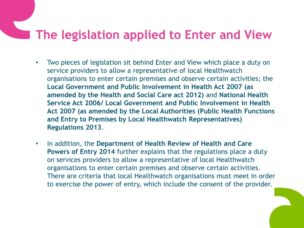 the legislation applied to enter and view