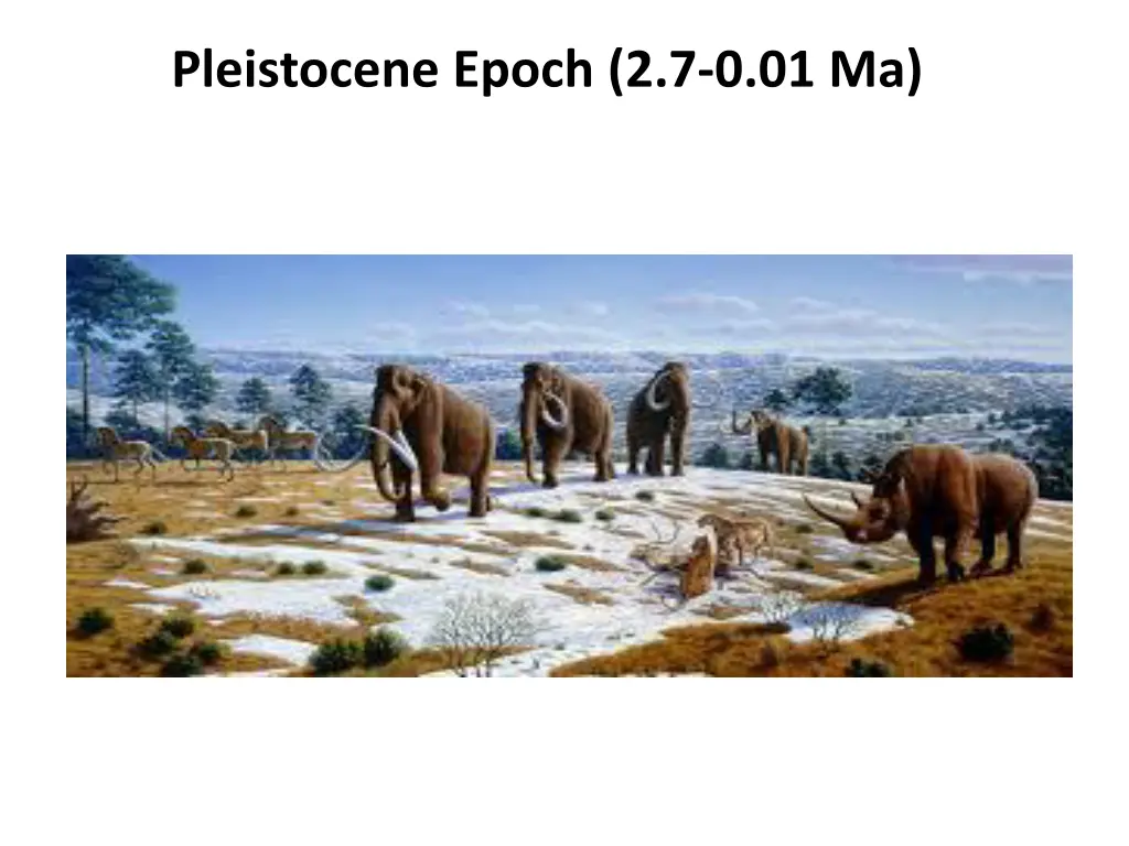 pleistocene epoch 2 7 0 01 ma