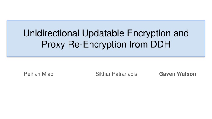 unidirectional updatable encryption and proxy