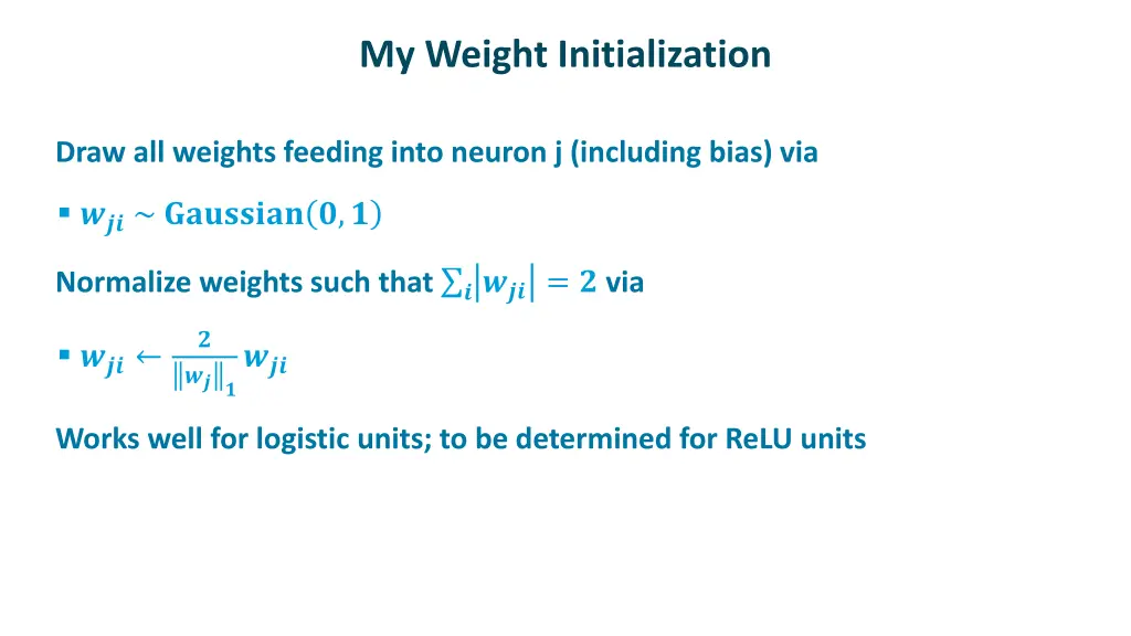 my weight initialization