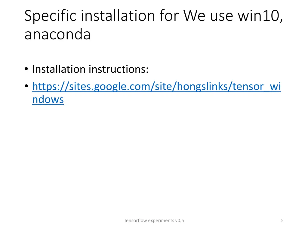 specific installation for we use win10 anaconda