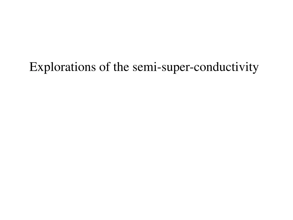 explorations of the semi super conductivity