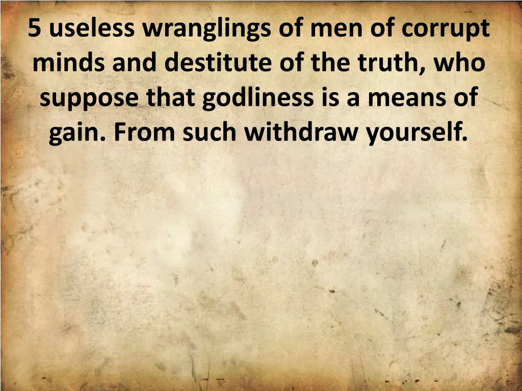 5 useless wranglings of men of corrupt minds