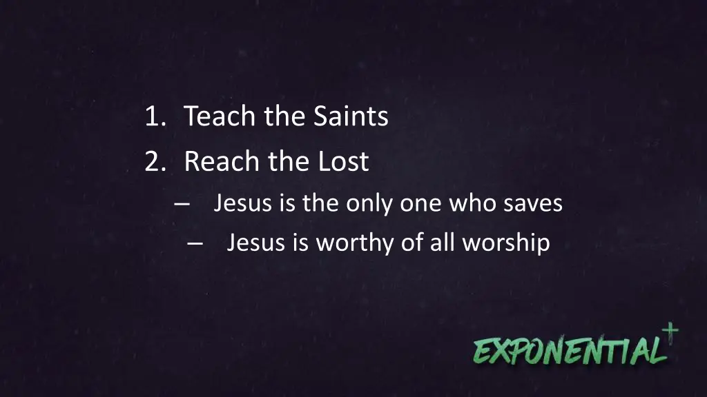 1 teach the saints 2 reach the lost jesus 1