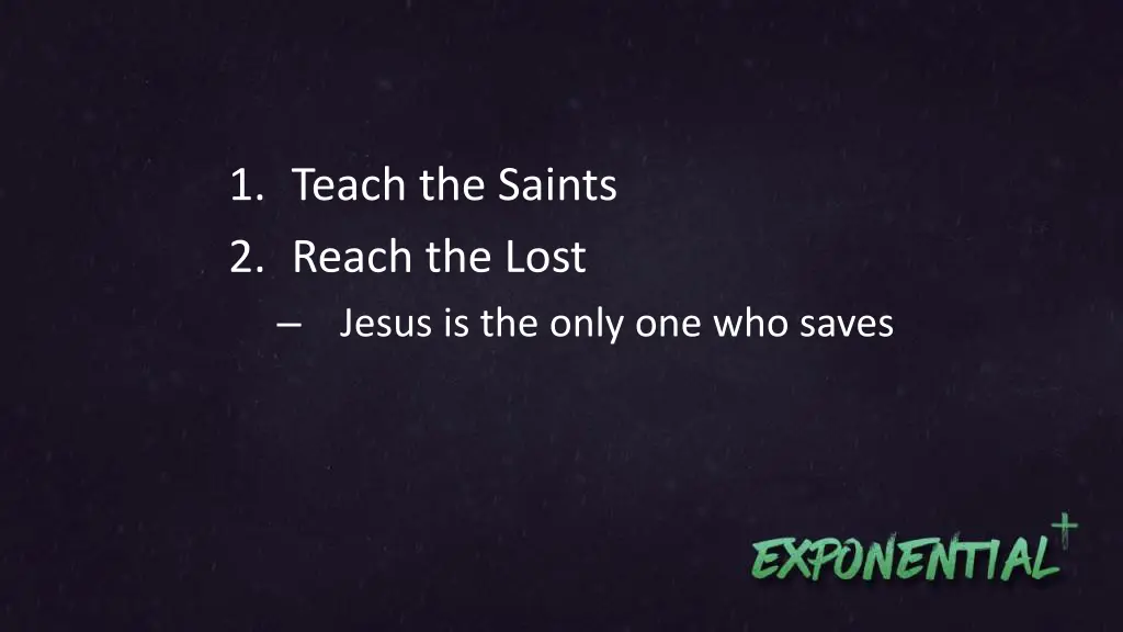 1 teach the saints 2 reach the lost jesus