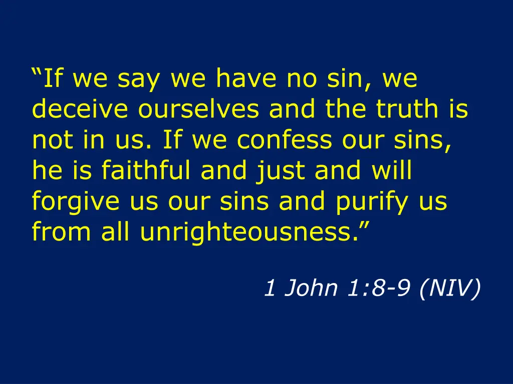 if we say we have no sin we deceive ourselves