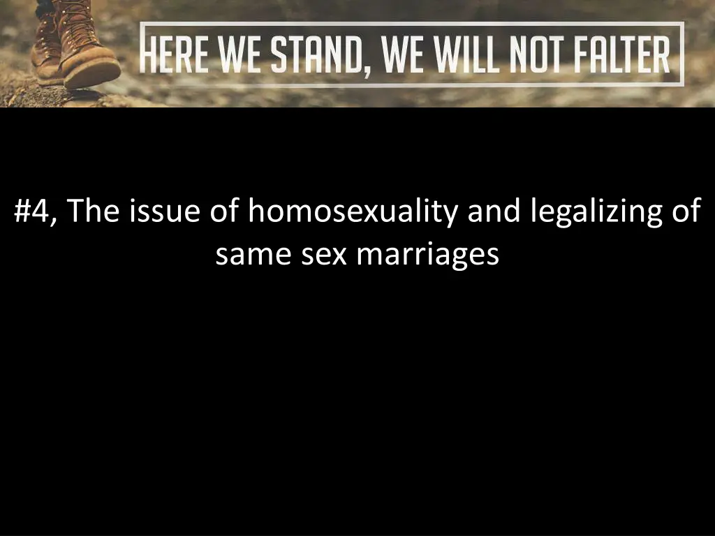 4 the issue of homosexuality and legalizing