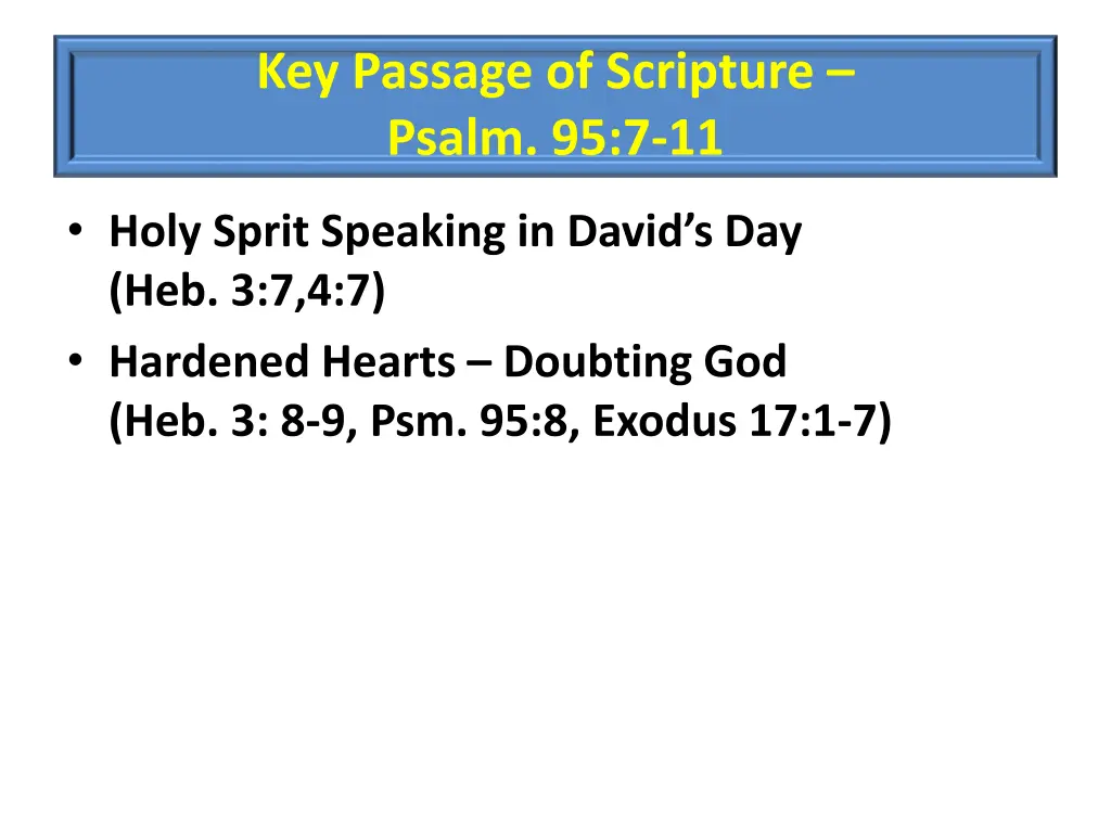 key passage of scripture psalm 95 7 11 1