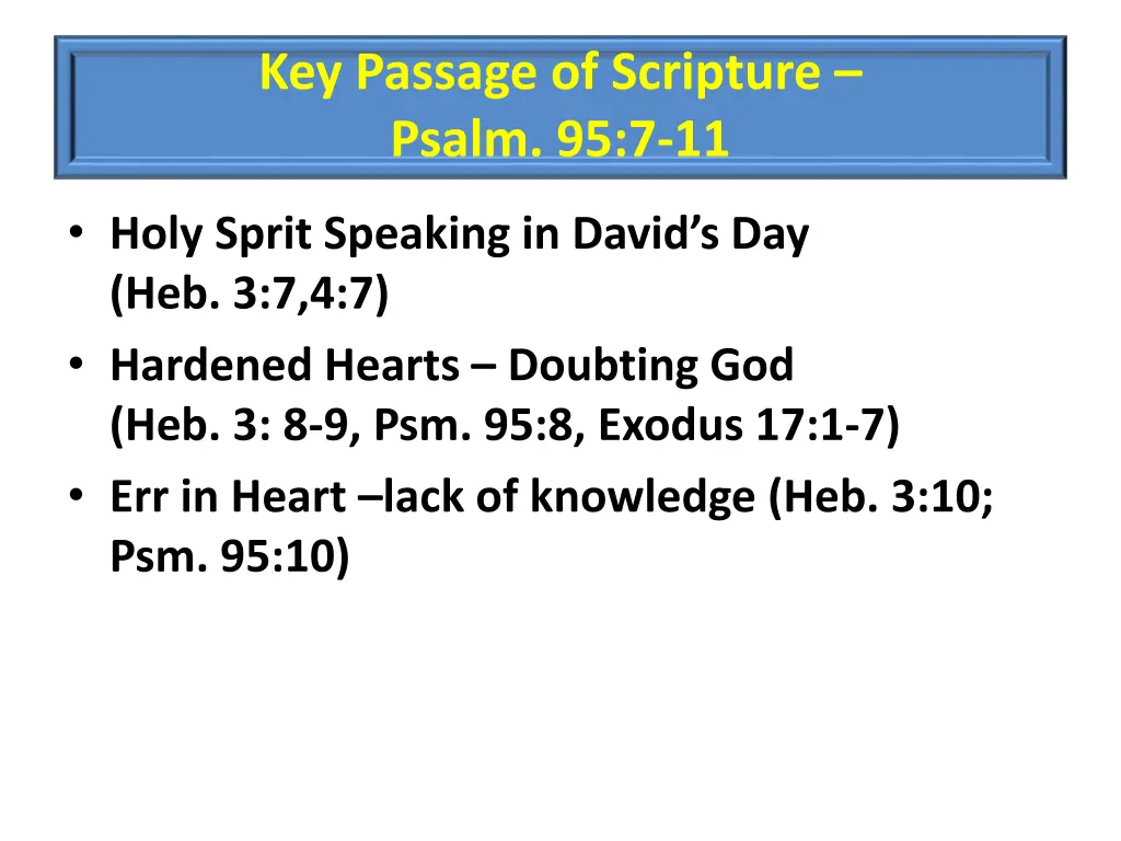 key passage of scripture psalm 95 7 11 2