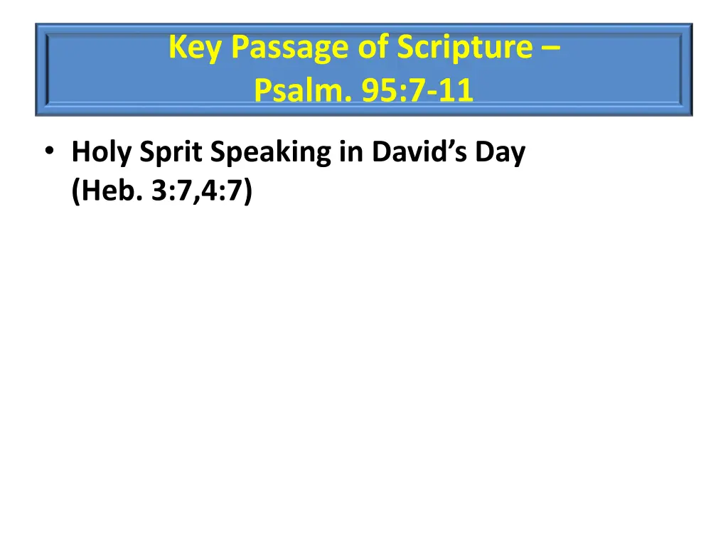 key passage of scripture psalm 95 7 11