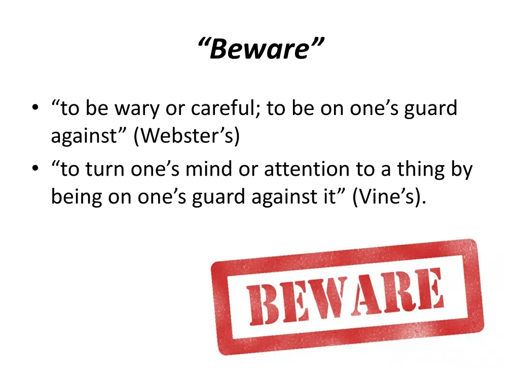 beware