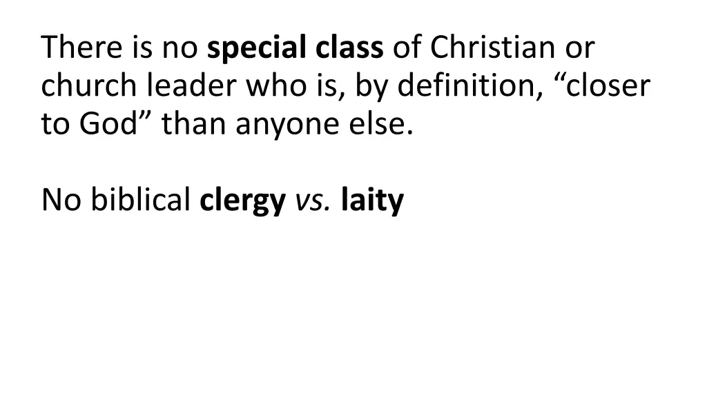 there is no special class of christian or church