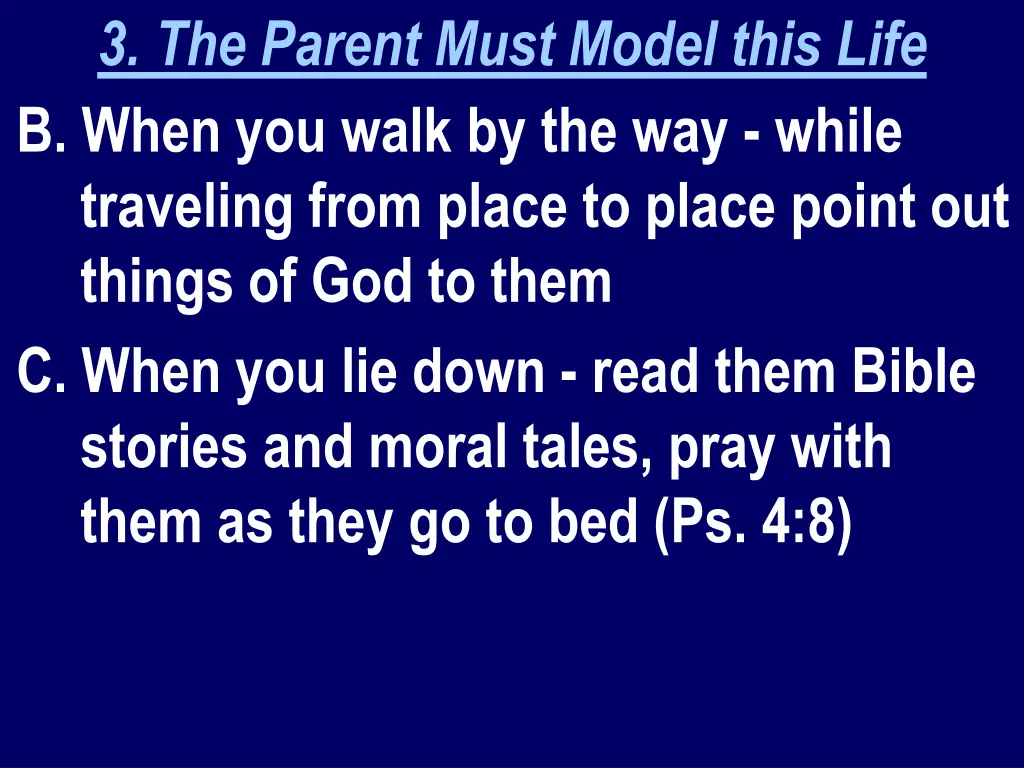 3 the parent must model this life b when you walk