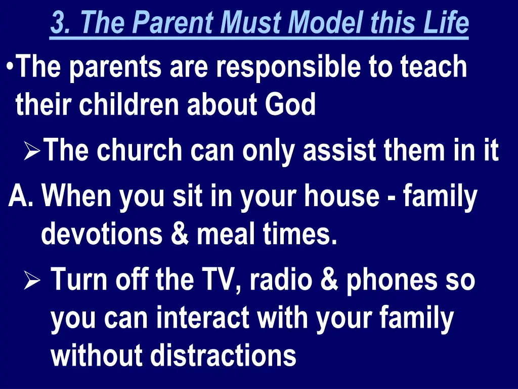 3 the parent must model this life the parents