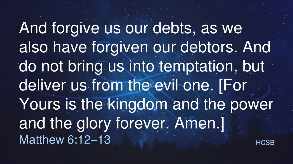 and forgive us our debts as we also have forgiven