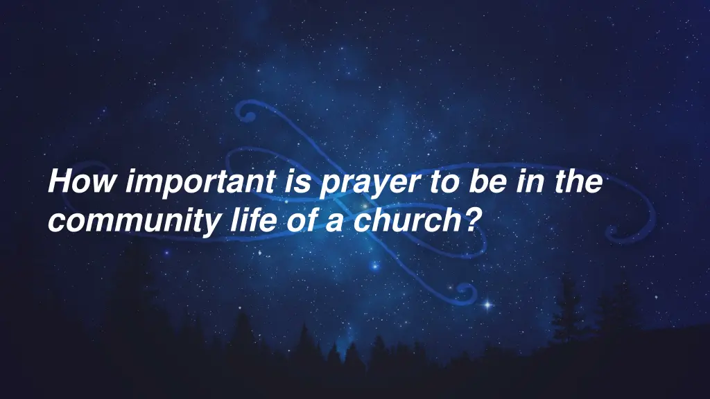 how important is prayer to be in the community