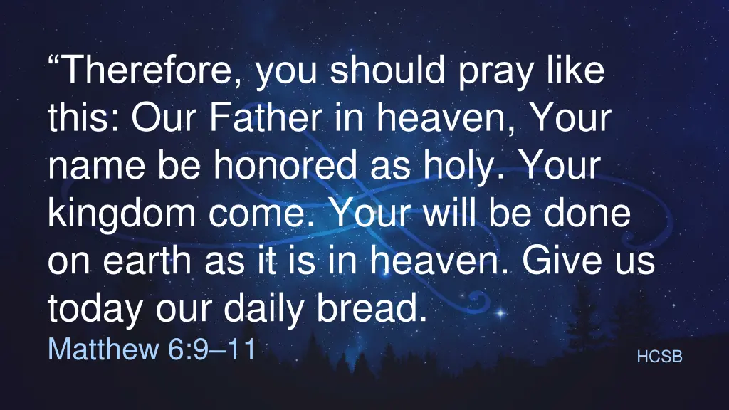 therefore you should pray like this our father