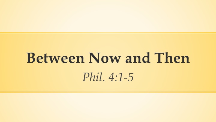 between now and then phil 4 1 5