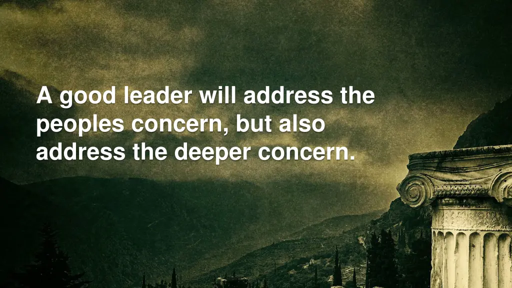 a good leader will address the peoples concern