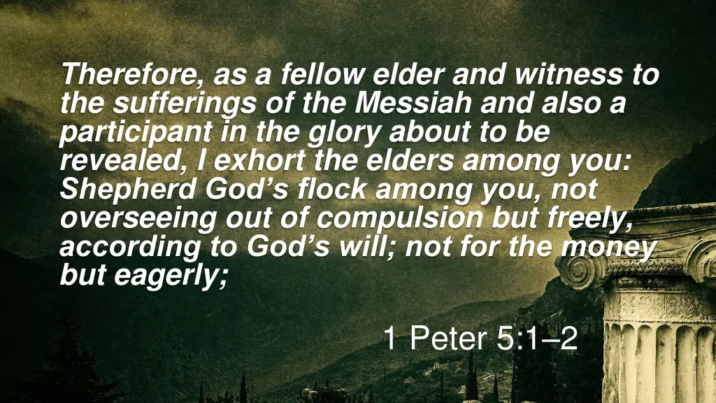 therefore as a fellow elder and witness