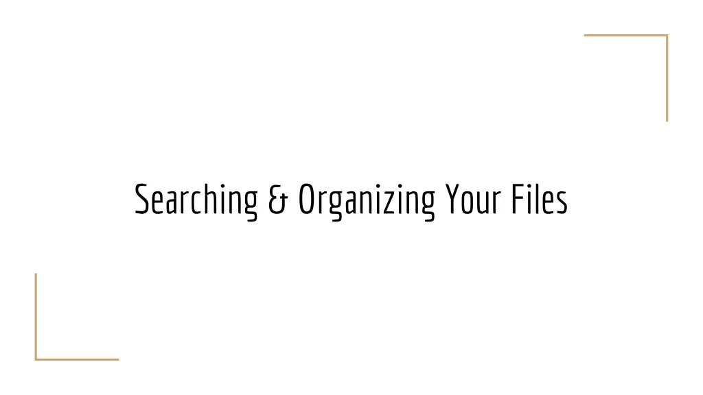 searching organizing your files